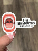 I like Big Mouths and I can not Lie Dental Stickers