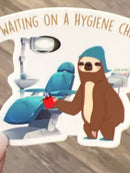 Me Waiting On A Hygiene Check Dental Sticker