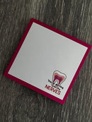 Getting On My Nerves Dental Notepad