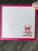 Getting On My Nerves Dental Notepad | Funny Sticky Notes for Dental Assistants