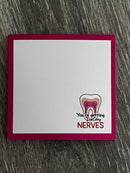 Getting On My Nerves Dental Notepad | Funny Sticky Notes for Dental Assistants