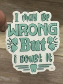 Sarcastic Dental Stickers | Dentist Office Decor | Dental Assistant Gift | Hygienist Sticker | Tooth Stickers | Dental Team Swag