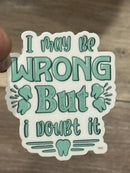 Sarcastic Dental Stickers | Dentist Office Decor | Dental Assistant Gift | Hygienist Sticker | Tooth Stickers | Dental Team Swag